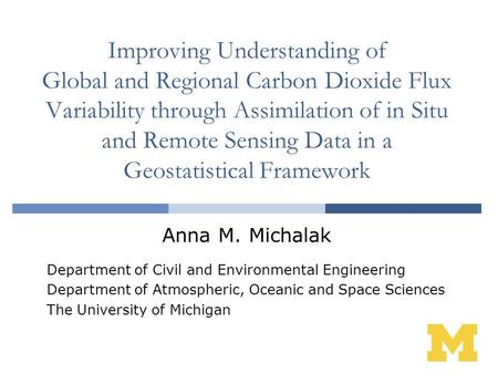 Improving Understanding of Global and Regional Carbon Dioxide Flux Variability through Assimilation of in Situ and Remote Sensing Data in a Geostatistical.