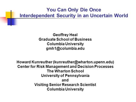 Geoffrey Heal Graduate School of Business Columbia University Howard Kunreuther Center for Risk Management.