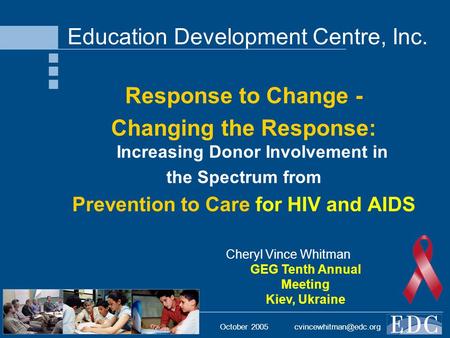 October Education Development Centre, Inc. Response to Change - Changing the Response: Increasing Donor Involvement in the Spectrum.