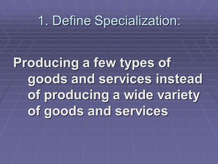 1. Define Specialization: