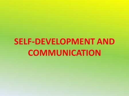 SELF-DEVELOPMENT AND COMMUNICATION