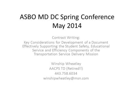 ASBO MD DC Spring Conference May 2014 Contract Writing: Key Considerations for Development of a Document Effectively Supporting the Student Safety, Educational.