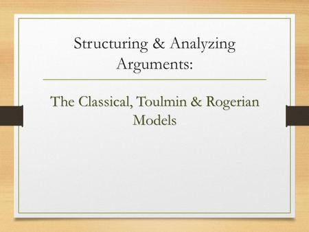 Structuring & Analyzing Arguments: