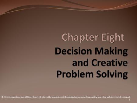 © 2013 Cengage Learning. All Rights Reserved. May not be scanned, copied or duplicated, or posted to a publicly accessible website, in whole or in part.