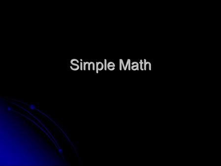 Simple Math. This equation should be taught in all math classes! This equation should be taught in all math classes! From a strictly mathematical viewpoint.