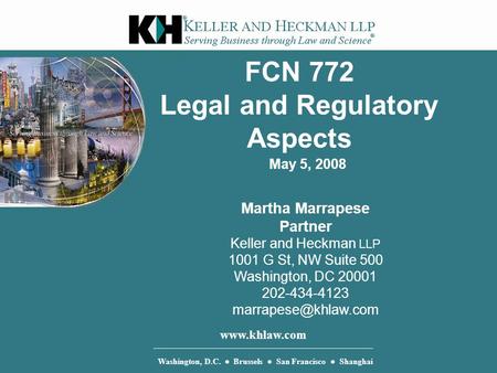 Copyright © 2007  Martha Marrapese Partner Keller and Heckman LLP 1001 G St, NW Suite 500 Washington, DC 20001 202-434-4123