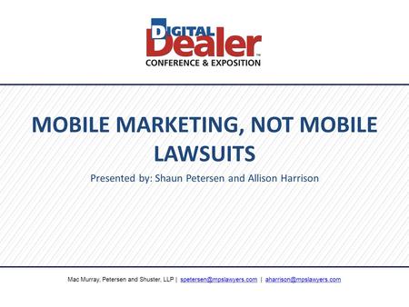 Mac Murray, Petersen and Shuster, LLP | | MOBILE MARKETING,