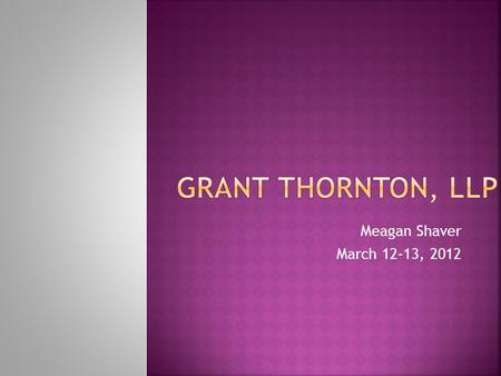 Meagan Shaver March 12-13, 2012.  9am arrival  Office tour  Call from client regarding amendment of prior year tax return.