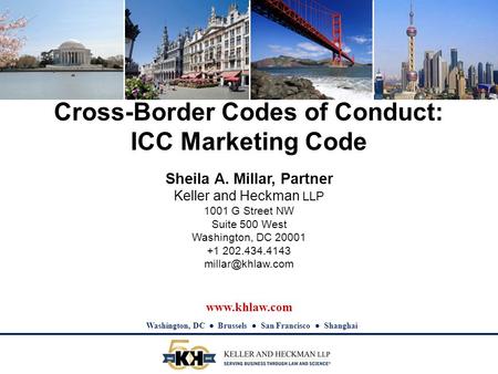 Www.khlaw.com Washington, DC ● Brussels ● San Francisco ● Shanghai Sheila A. Millar, Partner Keller and Heckman LLP 1001 G Street NW Suite 500 West Washington,