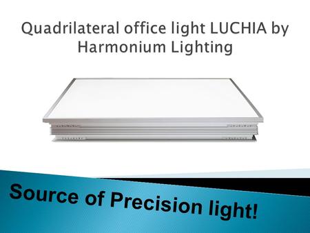 Source of Precision light!.  Don’t produce enough light (a lot of the light gets wasted).  Light-emitting diodes are not cooled down appropriately.