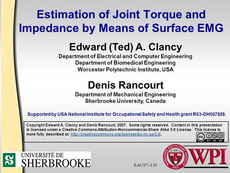 Estimation of Joint Torque and Impedance by Means of Surface EMG Edward (Ted) A. Clancy Department of Electrical and Computer Engineering Department of.