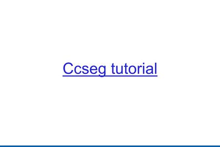 Ccseg tutorial. Overview Introduction Input data Graphical User Interface Example with GUI Command line execution Output files.