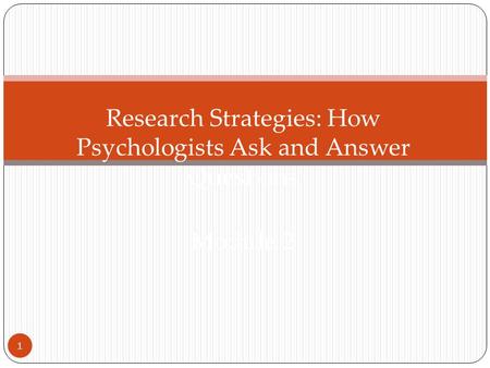 How Do Psychologists Ask and Answer Questions?