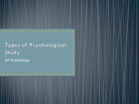 AP Psychology. 1. Psychological studies almost always come to conclusions that affirm human intuition. 2. Psychological studies almost always come to.