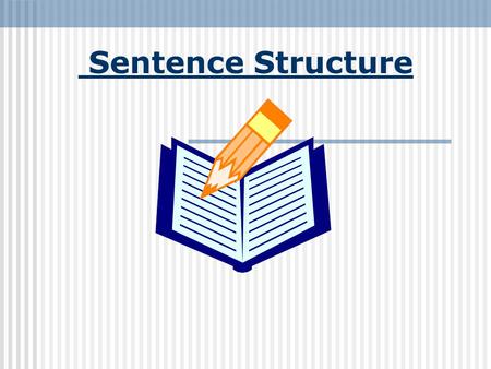 Sentence Structure.