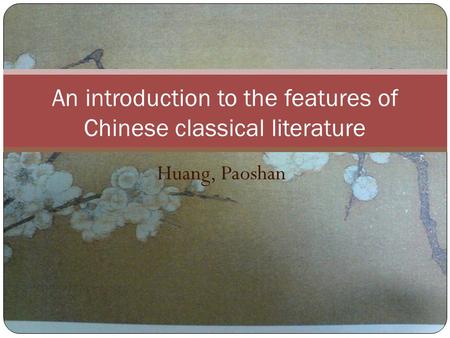 An introduction to the features of Chinese classical literature