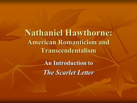 Nathaniel Hawthorne: American Romanticism and Transcendentalism