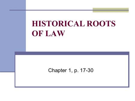 HISTORICAL ROOTS OF LAW Chapter 1, p. 17-30. The Code of Hammurabi Hammurabi was the king of Babylon (1792-1750 BC) (now Iraq) One of the earliest-known.