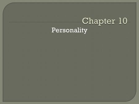 Personality.  A distinctive pattern of behavior, thoughts, motives, and emotions that characterizes an individual over time.