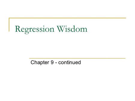 Regression Wisdom Chapter 9 - continued. Warm-up: Remember this??? Suppose a Normal model describes the number of pages printer ink cartridges last. If.