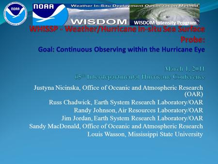 Justyna Nicinska, Office of Oceanic and Atmospheric Research (OAR) Russ Chadwick, Earth System Research Laboratory/OAR Randy Johnson, Air Resources Laboratory/OAR.