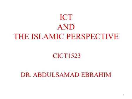 ICT AND THE ISLAMIC PERSPECTIVE