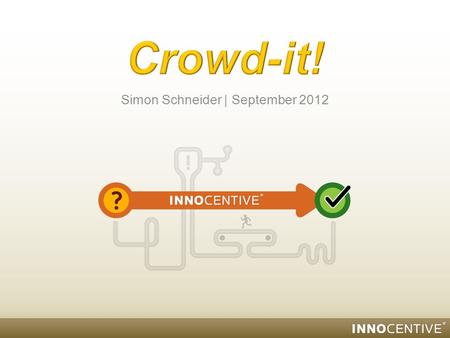 Simon Schneider | September 2012. Agenda Social & mobile networks creating new risks & opportunities Crowdsourcing as way to benefit from them 6 Rules.