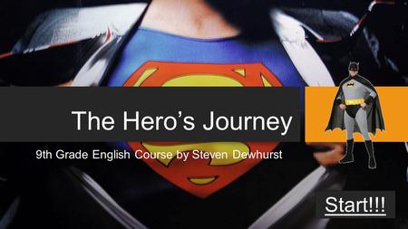 The Hero’s Journey 9th Grade English Course by Steven Dewhurst Start!!!