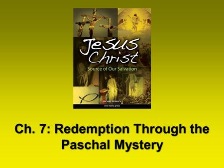 Ch. 7: Redemption Through the Paschal Mystery