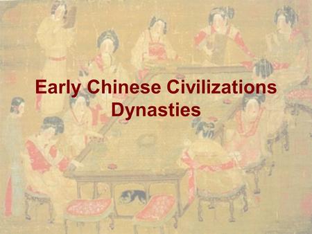 Early Chinese Civilizations Dynasties