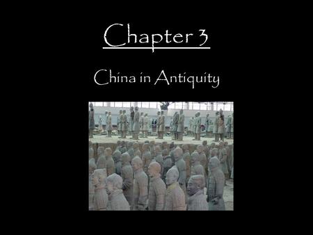 Chapter 3 China in Antiquity.