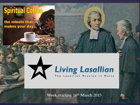 Week starting 16 th March 2015. Dear God, please teach me to be patient. “Be joyful in hope, patient in tribulation, faithful in prayer” (Rom 12:12)