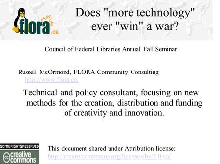 Council of Federal Libraries Annual Fall Seminar Russell McOrmond, FLORA Community Consulting   Technical and policy.