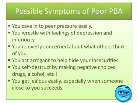 Possible Symptoms of Poor PBA