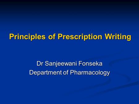 Principles of Prescription Writing