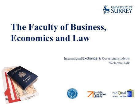 The Faculty of Business, Economics and Law International Exchange & Occasional students Welcome Talk.