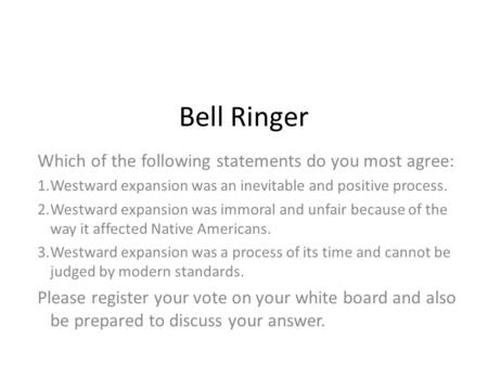 Bell Ringer Which of the following statements do you most agree: