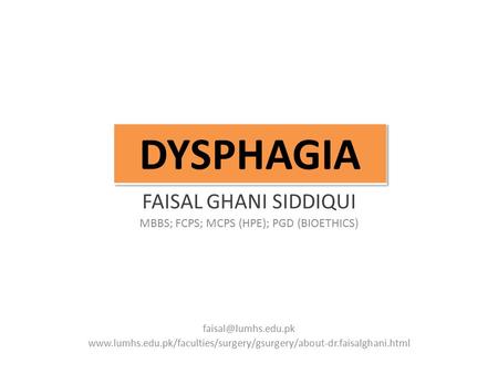 FAISAL GHANI SIDDIQUI MBBS; FCPS; MCPS (HPE); PGD (BIOETHICS)