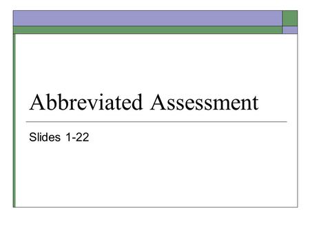 Abbreviated Assessment