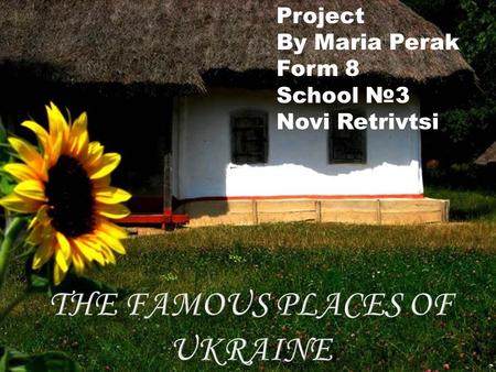 Project By Maria Perak Form 8 School №3 Novi Retrivtsi.