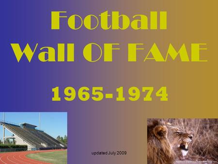 Football Wall OF FAME 1965-1974 updated July 2009.