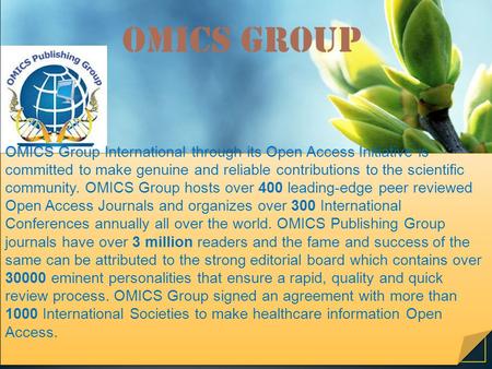 OMICS Group Contact us at: OMICS Group International through its Open Access Initiative is committed to make genuine and.