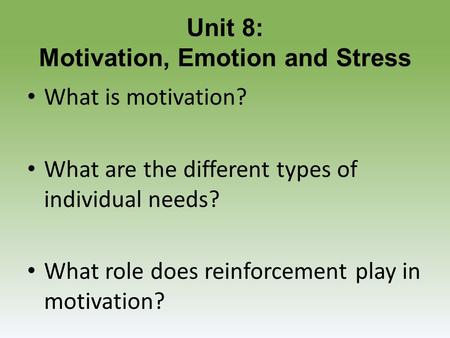 Unit 8: Motivation, Emotion and Stress