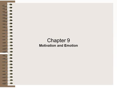 Chapter 9 Motivation and Emotion