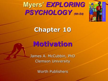 Myers’ EXPLORING PSYCHOLOGY (6th Ed)