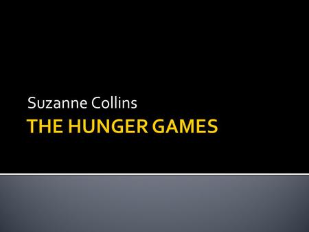 Suzanne Collins  American writer.  Daughter of a military pilot who fought in Vietnam.fought in Vietnam  Studied arts, theatre, and telecommunications.