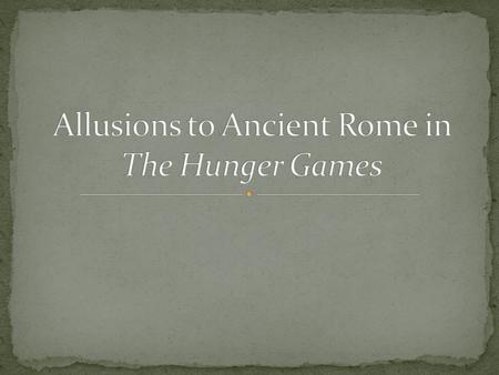 A reference in a literary work to a person, place, or thing in history or another work of literature Suzanne Collins, author of The Hunger Games, uses.