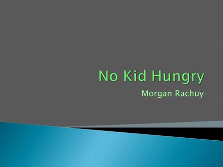 Morgan Rachuy.  Definition: ◦ Hunger- Agonizing sense of discomfort triggered by the idea of needing food  48.8 million United States citizens deal.