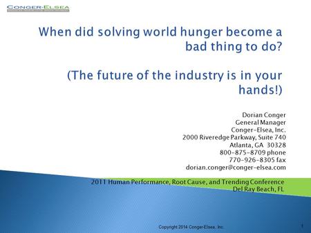 Dorian Conger General Manager Conger-Elsea, Inc. 2000 Riveredge Parkway, Suite 740 Atlanta, GA 30328 800-875-8709 phone 770-926-8305 fax
