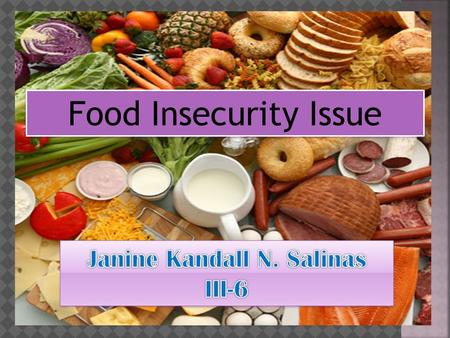 Food Insecurity Issue. A concept including both physical and economic access to food that meets people's dietary needs as well as their food preferences.